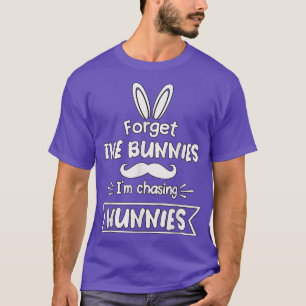 Kids Forget The Bunnies I'm Chasing Hunnies Toddle T-Shirt
