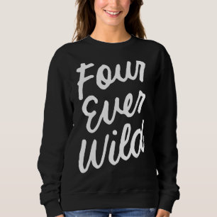 Kids Four Ever Wild 4th Birthday Girl 4 Year Old K Sweatshirt