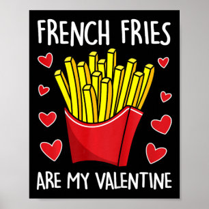 Kids French Fries Are My Valentine Mens Boys Funny Poster