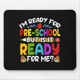 Kids Fun Im Ready For Preschool First Day of Schoo Mouse Pad