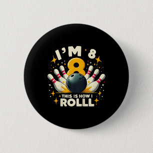 Kids Funny Bowling Birthday Party I'm 8 This How I 6 Cm Round Badge