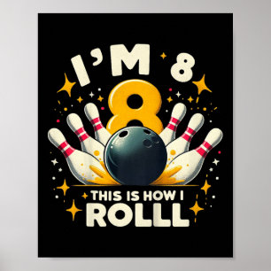 Kids Funny Bowling Birthday Party I'm 8 This How I Poster
