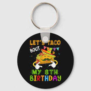Kids Funny Let's Taco Bout My 8th Birthday Cinco D Key Ring