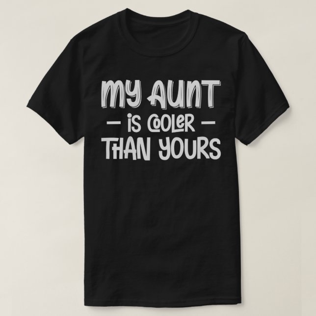 Kids Funny Nephew Niece Gifts My Aunt Is Cooler Th T-Shirt (Design Front)