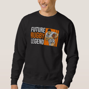 Kids Future Rugby Legend Quote For Your Future Rug Sweatshirt