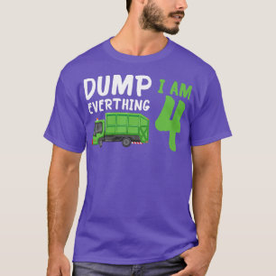 Kids Garbage Truck Dump Everything I Am 4 Cute Bir T-Shirt