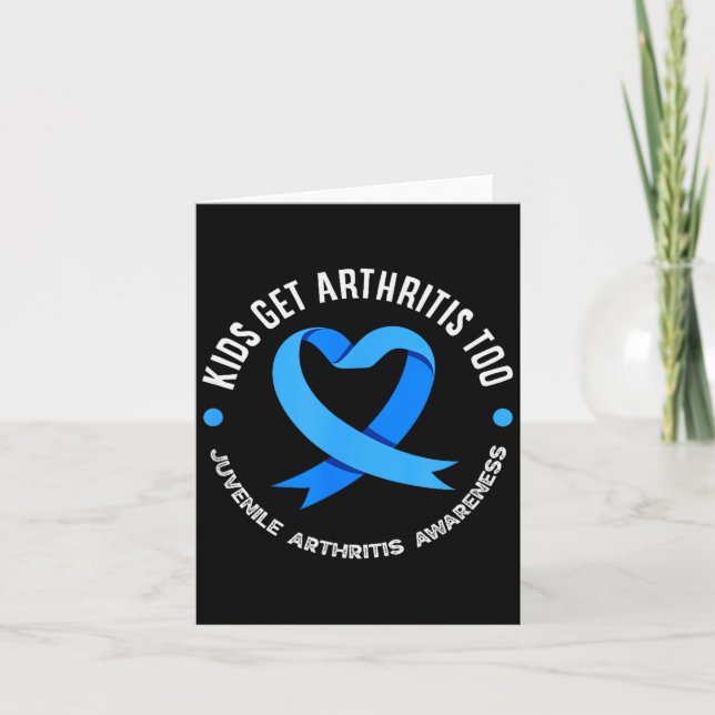 Kids Get Arthritis Too Juvenile Arthritis Awarenes Card (Front)