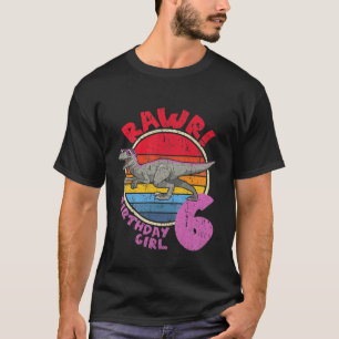 Kids Girl 6Th Birthday I Rawr! Velociraptor I Fami T-Shirt