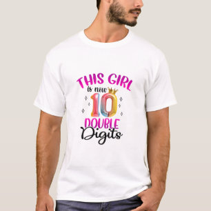 Kids Girl Now 10 Double Digits 10th Birthday 10 Ye T-Shirt