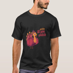 Kids Gobble Til You Wobble Kids Outfit Toddler Tha T-Shirt