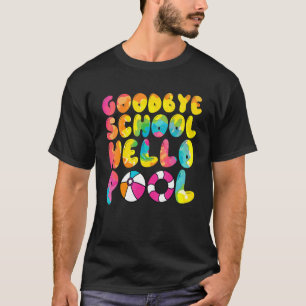 Kids Good Bye School Hello Pool Summer Vacation La T-Shirt