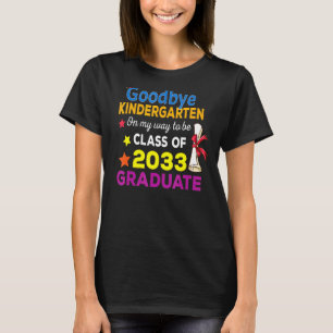 Kids Goodbye Kindergarten Class Of 2033 1st Grade T-Shirt