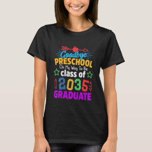 Kids Goodbye Preschool Class Of 2035 Grad Hello Ki T-Shirt