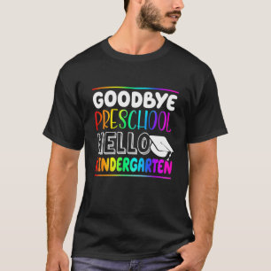 Kids GOODBYE PRESCHOOL HELLO KINDERGARTEN School T T-Shirt