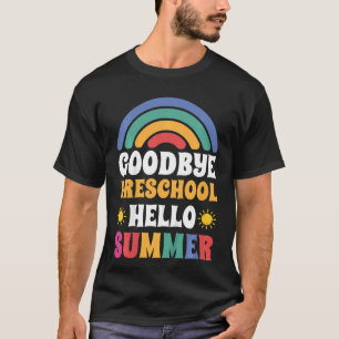 Kids Goodbye Preschool Hello Summer Pre K Graduati T-Shirt