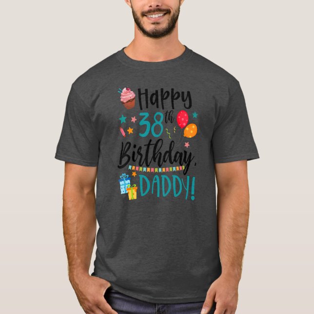 Kids Happy 38th Birthday Daddy BDay Son Daughter T-Shirt (Front)
