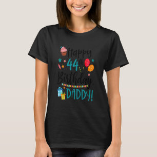Kids Happy 44th Birthday Daddy Bday Son Daughter B T-Shirt