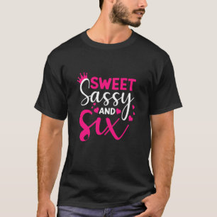 Kids Happy 6th Birthday Sweet Sassy and Six Girls  T-Shirt
