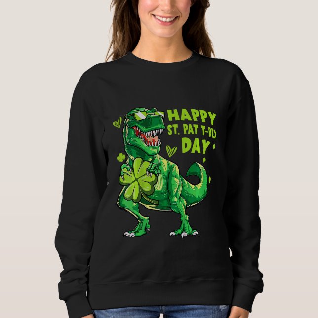 Kids Happy St Pat Trex Day Dino St Patricks Day To Sweatshirt (Front)