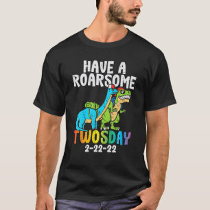 Kids Have A Roarsome Twosday 2 22 22 Dinos Twos Da T-Shirt