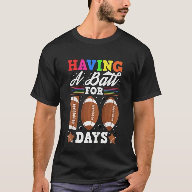 Kids Having A Ball For 100 Days Of School Football T-Shirt (Front)