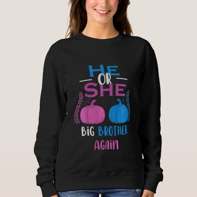 Kids He Or She Big Brother Again Gender Reveal Par Sweatshirt (Front)
