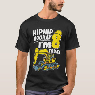 Kids Hip Hip Hooray I'm 8 Today 8 Years Excavator T-Shirt