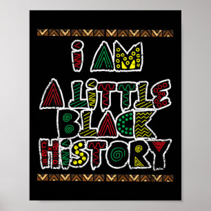 Kids I Am Little Black History Month Color Men Boy Poster