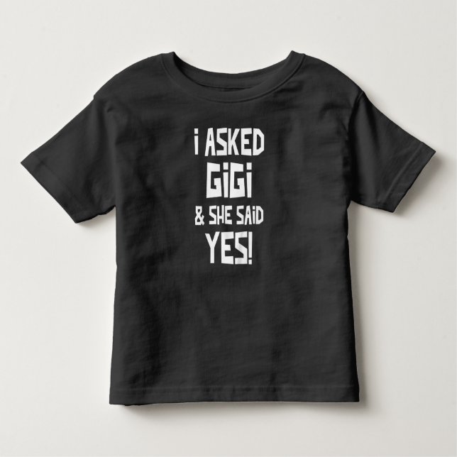Kids I Asked Gigi And She Said Yes Funny Grandson Toddler T-Shirt (Front)