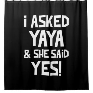 Kids I Asked Yaya And She Said Yes Funny Grandson Shower Curtain