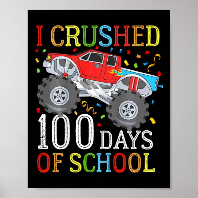 Kids I Crushed 100 Days Of School Monster Truck To Poster (Front)