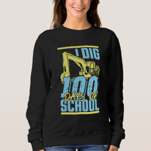 Kids I Dig 100 Days Of School Digger Excavator 100 Sweatshirt