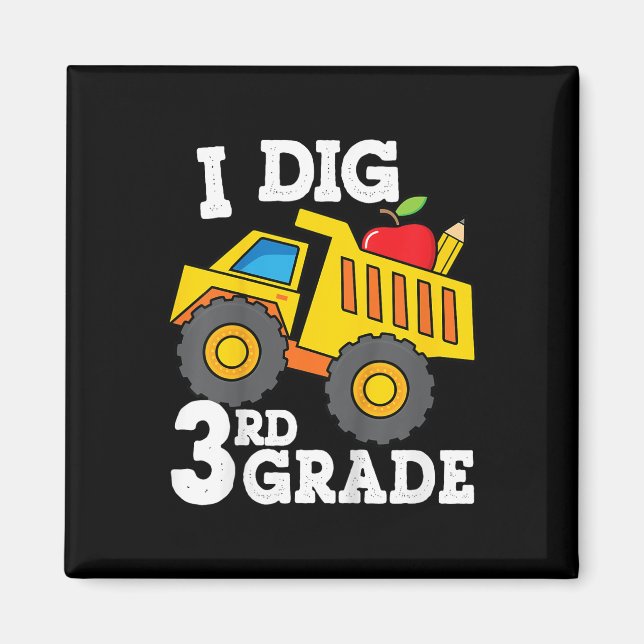Kids I Dig 3rd Grade Dump Truck Construction Back  Magnet (Front)
