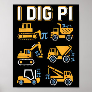 Kids I Dig Pi Funny Pi Day 3.14 Construction Truck Poster