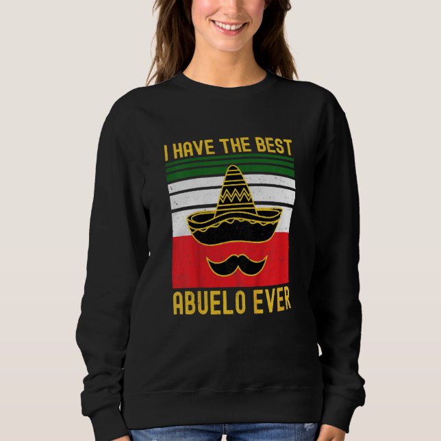 Kids I Have The Best Abuelo Ever Flag Fathers Day  Sweatshirt (Front)