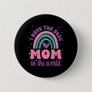 Kids I Have The Best Mum In The World Toddler Girl 6 Cm Round Badge