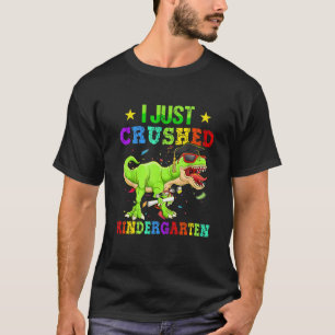 Kids I Just Crushed Kindergarten Dinosaur T-Shirt