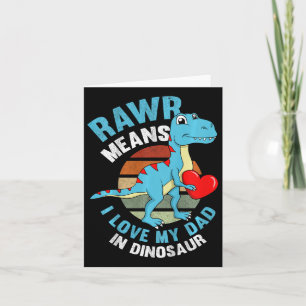 Kids I Love My Dad Rawr Dinosaur Fathers Day Dino Card