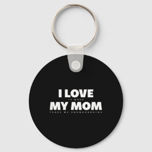 Kids I Love My Mum Funny Snowboarding Snowboarder Key Ring