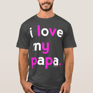 Kids I Love My Papa  Girls  Fathers Day Gift Ideas T-Shirt