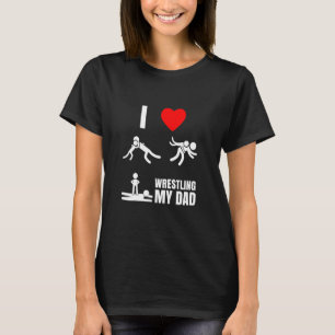 Kids I Love Wrestling My Dad T-Shirt