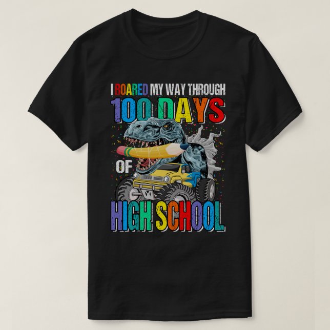 Kids I Roared My Way Through 100 Days Of High Scho T-Shirt (Design Front)