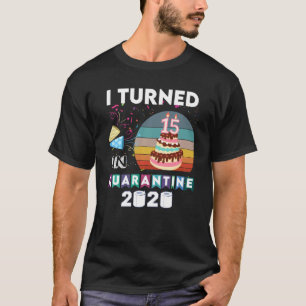 Kids I Turned 15 In Quarantine Birthday 2020 Girl T-Shirt
