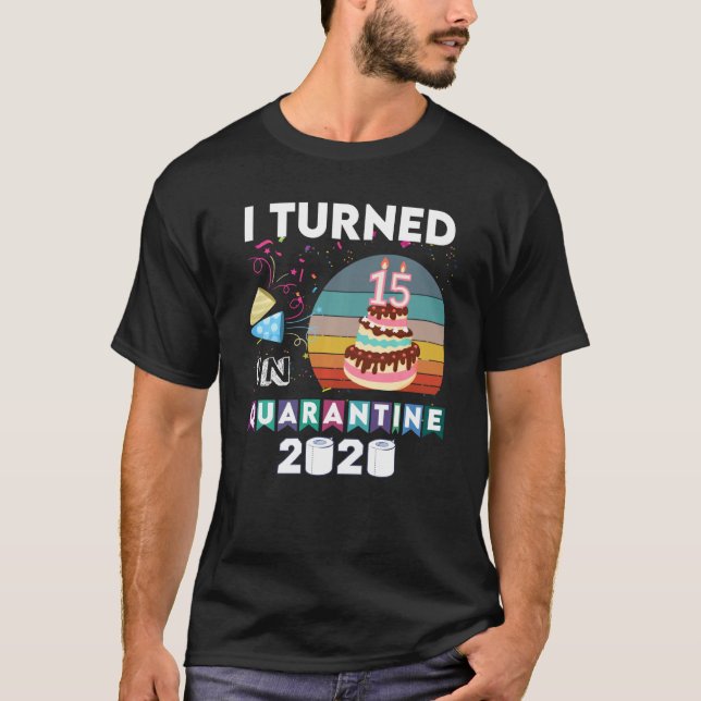 Kids I Turned 15 In Quarantine Birthday 2020 Girl  T-Shirt (Front)