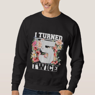 Kids I Turned 5 Twice 10 Year Birthday Boy 10th Bi Sweatshirt