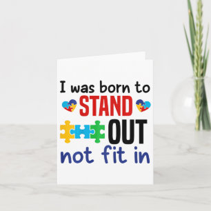 Kids I Was Born To Stand Out Not Fit In Funny Auti Card