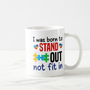 Kids I Was Born To Stand Out Not Fit In Funny Auti Coffee Mug