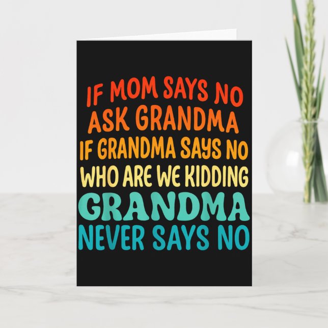 Kids If Mum Says No Ask Grandma Funny Beloved Gran Card (Front)