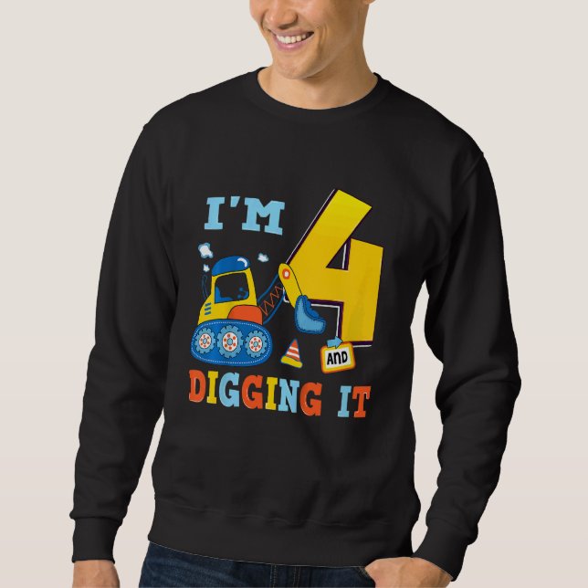 Kids I'm 4 And Digging It 4th Birthday Constructio Sweatshirt (Front)