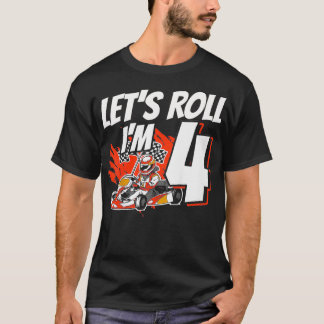 Kids Im 4 Race Lets Roll 4th Birthday Go Kart  T-Shirt